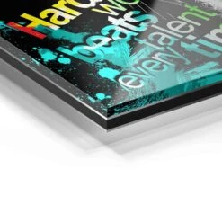 Hard Work Beats Talent 21 Hard Work Beats Talent -Artmind 1399 wandbild artmind acrylglas galerie bond detail acryl