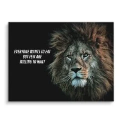 Everyone Wants To Eat - Few Hunt 15 Everyone Wants To Eat - Few Hunt -Artmind motivationsbild loewe motivation artmind leinwand