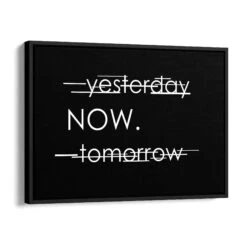 Now 17 Now -Artmind motivationsbild now quote schattenfugenrahmen