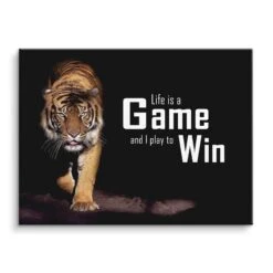 Life Is A Game - Play To Win 17 Life Is A Game - Play To Win -Artmind motivationsbild tiger win leinwand