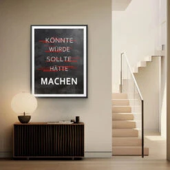 Machen - Könnte, Würde, Sollte - Galerieabzug 10 Machen - Könnte, Würde, Sollte - Galerieabzug -Artmind motivationsbild wandbild artmind poster 2
