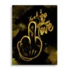 F**k It 2 F**k It -Artmind wandbild goldener finger do what you love brushed